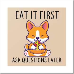 Eat It First Asq Questions Later Funny Dog Tees Posters and Art